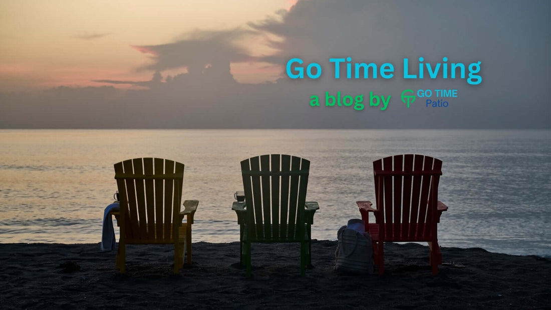 Go Time Living a blog by Go Time Patio
